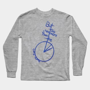 Speak up, Clock! Long Sleeve T-Shirt